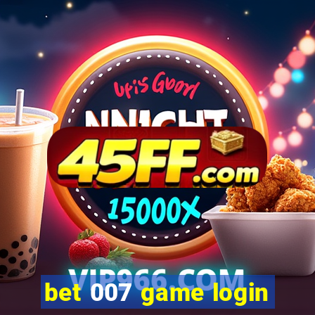 bet 007 game login